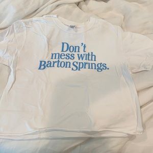 CROPPED Don’t Mess with Barton Springs T-Shirt